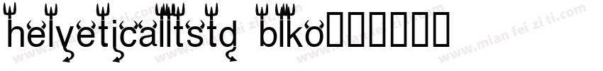 helveticalltstd blko字体转换